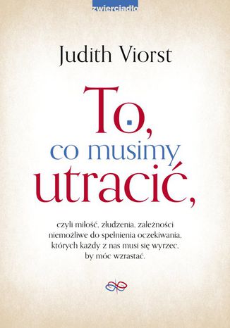 To, co musimy utracić Judith Viorst - okladka książki