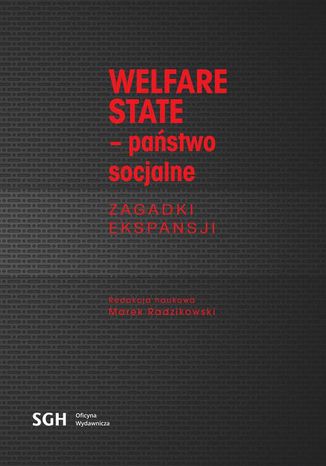 Welfare State. Państwo Socjalne. Zagadki Ekspansji Marek Radzikowski - okladka książki