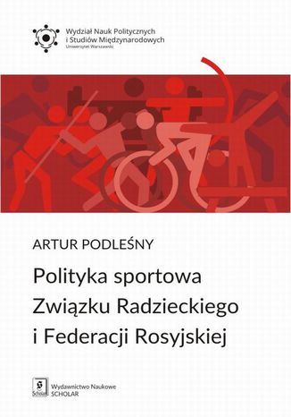 Polityka sportowa Związku Radzieckiego i Federacji Rosyjskiej Artur Podleśny - okladka książki