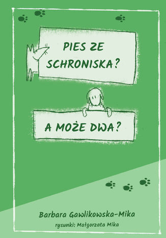 Pies ze schroniska. A może dwa Barbara Gawlikowska-Mika - okladka książki