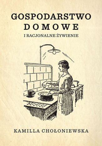 Gospodarstwo domowe i racjonalne żywienie Kamilla Chołoniewska - okladka książki