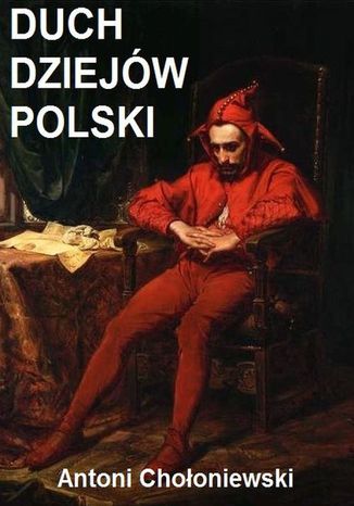 Duch dziejów Polski Antoni Chołoniewski - okladka książki