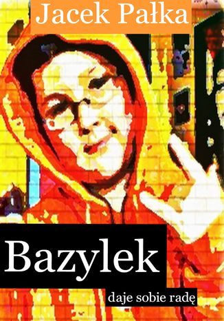 Bazylek daje sobie radę Jacek Pałka - okladka książki