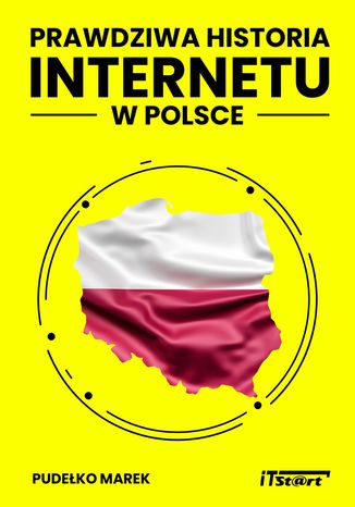 Prawdziwa Historia Internetu w Polsce Marek Pudełko - okladka książki