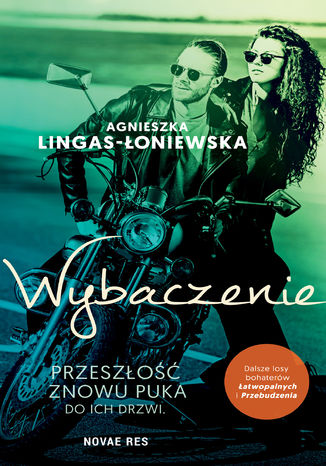 Wybaczenie. Łatwopalni. Tom 3 Agnieszka Lingas-Łoniewska - okladka książki