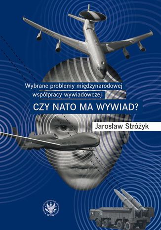 Wybrane problemy międzynarodowej współpracy wywiadowczej Jarosław Stróżyk - okladka książki