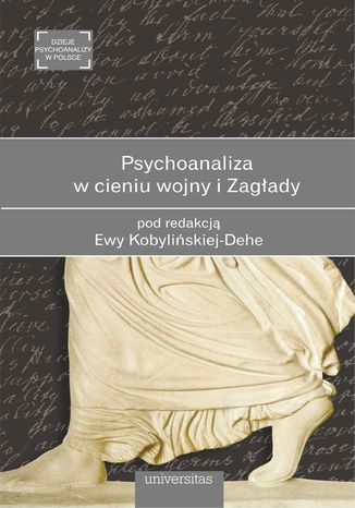 Psychoanaliza w cieniu wojny i Zagłady Ewa Kobylinska-Dehe - okladka książki