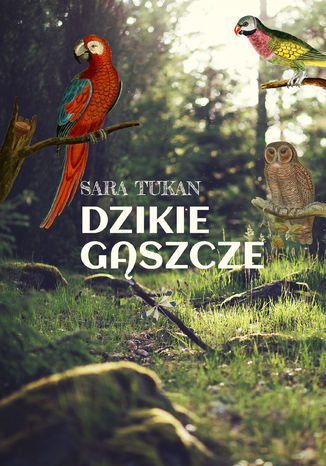 Dzikie gąszcze Sara Tukan - okladka książki