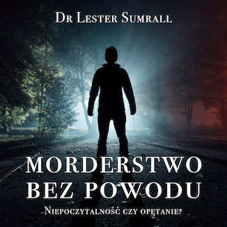 Morderstwo bez powodu Dr Lester Sumrall - okladka książki