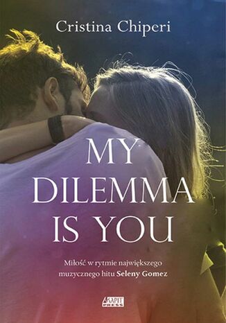 My dilemma is you Christina Chiperi - okladka książki