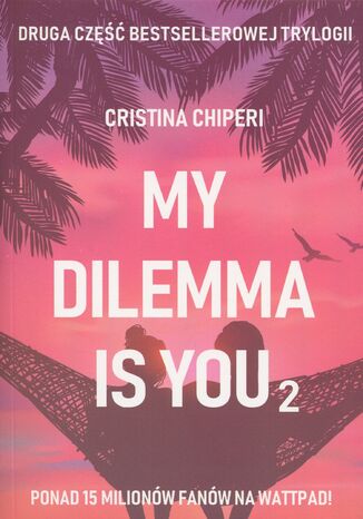 My dilemma is you 2 Christina Chiperi - okladka książki