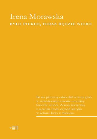 Było piekło, teraz będzie niebo Irena Morawska - okladka książki