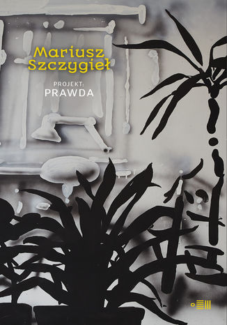 Projekt: prawda Mariusz Szczygieł - okladka książki