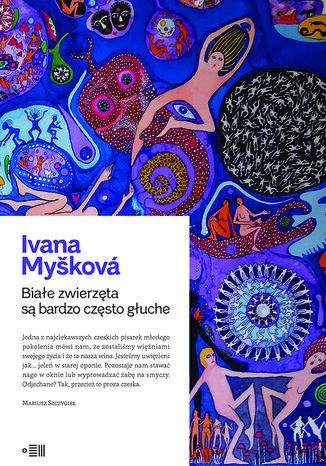 Białe zwierzęta są bardzo często głuche Ivana Myšková - okladka książki