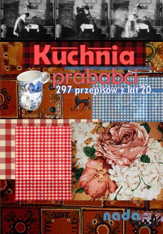 Kuchnia prababci oprac. Aleksandra Liszka - okladka książki