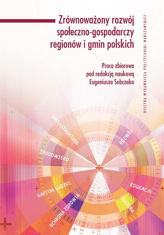 Zrównoważony rozwój społeczno-gospodarczy regionów i gmin polskich Eugeniusz Sobczak - okladka książki