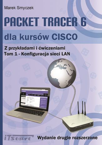 Packet Tracer 6 dla kursów CISCO - Tom1 Marek Smyczek - okladka książki