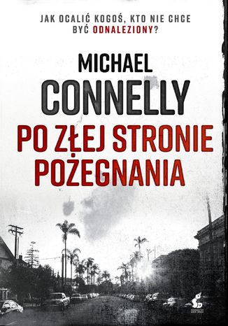 Po złej stronie pożegnania Michael Connelly - okladka książki