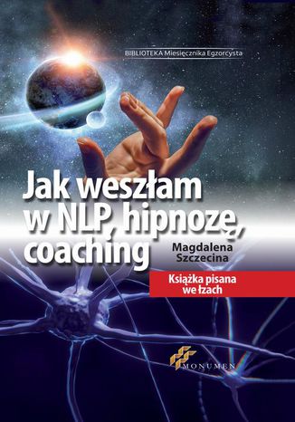 Jak weszłam w NLP, hipnozę, coaching Magdalena Szczecina - okladka książki