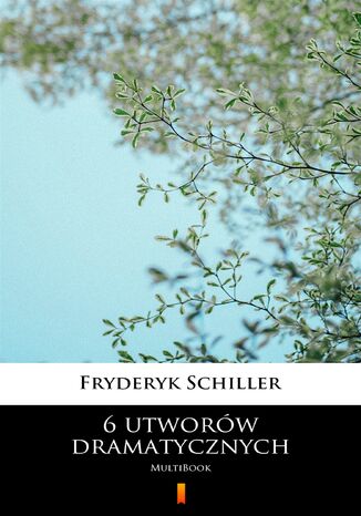 6 utworów dramatycznych. MultiBook Fryderyk Schiller - okladka książki