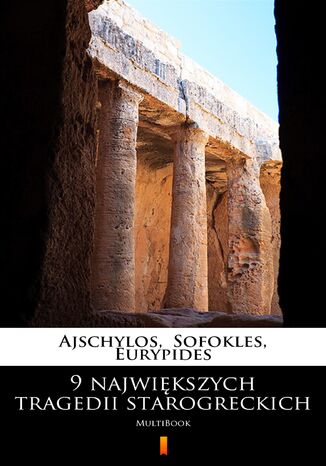 9 największych tragedii starogreckich. MultiBook Ajschylos, Sofokles, Eurypides - okladka książki