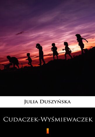 Cudaczek-Wyśmiewaczek Julia Duszyńska - okladka książki