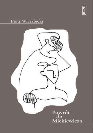 Powrót do Mickiewicza Piotr Wierzbicki - okladka książki