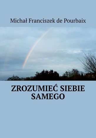 Zrozumieć siebie samego Michał de Pourbaix - audiobook CD
