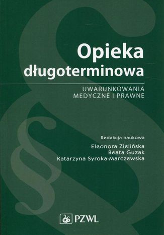 Opieka długoterminowa Eleonora Zielińska, Beata Guzak, Katarzyna Syroka-Marczewska - okladka książki