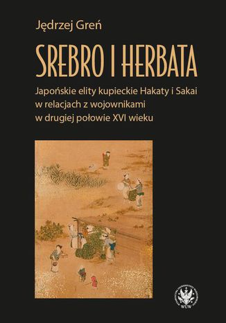 Srebro i herbata Jędrzej Greń - okladka książki