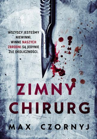 Zimny chirurg. Seria True Crime Max Czornyj - okladka książki