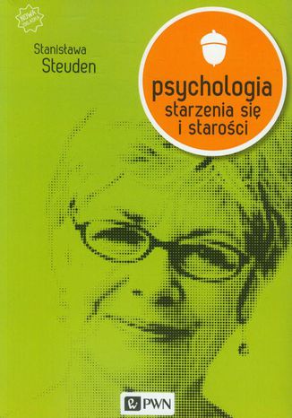 Psychologia starzenia się i starości Stanisława Steuden - okladka książki