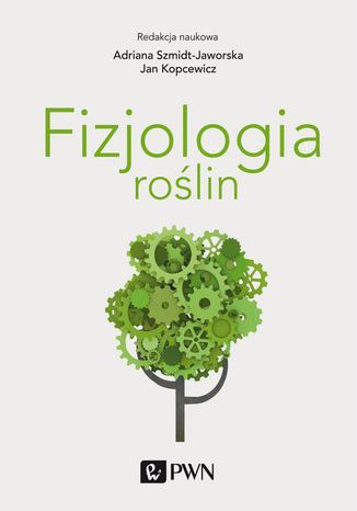 Fizjologia roślin Jan Kopcewicz, Adriana Szmidt-Jaworska - okladka książki