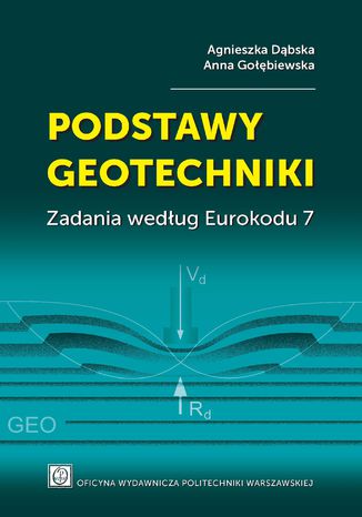 Podstawy geotechniki. Zadania według Eurokodu 7 Agnieszka Dąbska - okladka książki