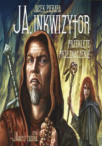 Ja, Inkwizytor. Przeklęte przeznaczenie Jacek Piekara - okladka książki