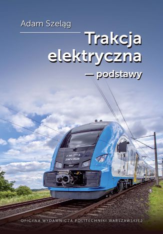 Trakcja elektryczna Adam Szeląg - okladka książki