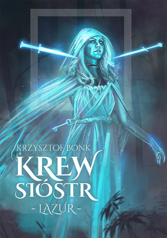 Krew sióstr. Lazur Krzysztof Bonk - okladka książki