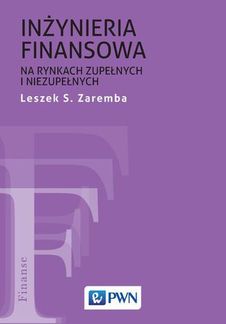 Inżynieria finansowa na rynkach zupełnych i niezupełnych Leszek S. Zaremba - okladka książki