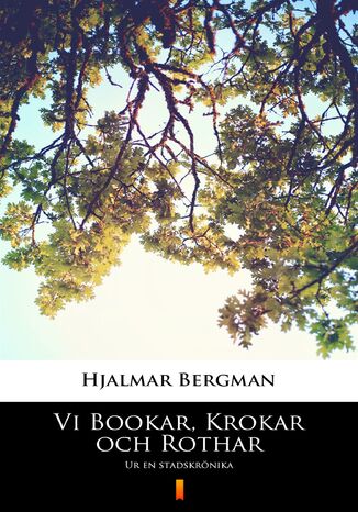 Vi Bookar, Krokar och Rothar. Ur en stadskrönika Hjalmar Bergman - okladka książki