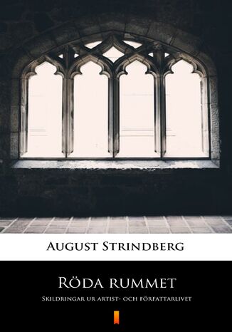 Röda rummet. Skildringar ur artist- och författarlivet August Strindberg - okladka książki