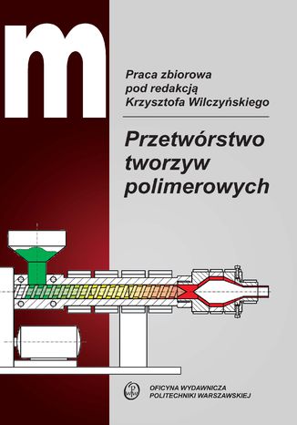 Przetwórstwo tworzyw polimerowych Krzysztof Wilczyński - okladka książki