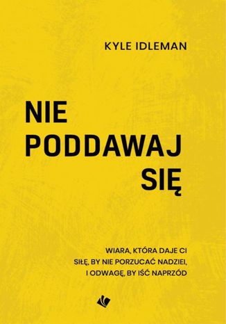 Nie poddawaj się Kyle Idleman - okladka książki