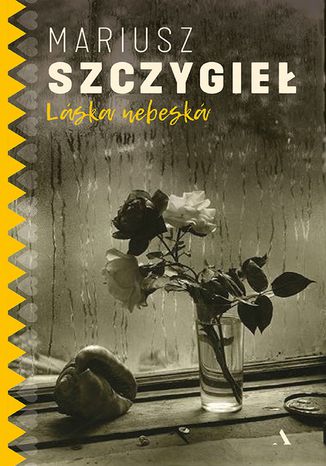 Láska nebeská Mariusz Szczygieł - okladka książki