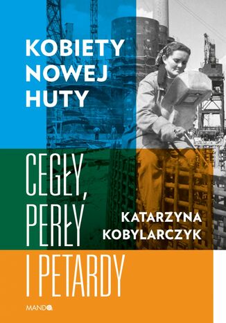 Kobiety Nowej Huty Katarzyna Kobylarczyk - okladka książki