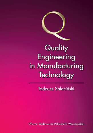 Quality Engineering in Manufacturing Technology Tadeusz Sałaciński - okladka książki