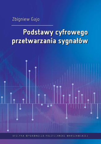 Podstawy cyfrowego przetwarzania sygnałów Zbigniew Gajo - okladka książki