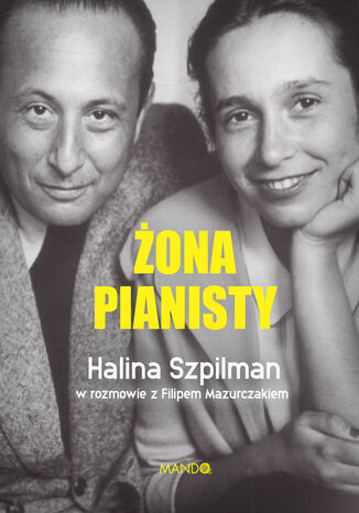 Żona Pianisty Halina Szpilman, Filip Mazurczak - okladka książki