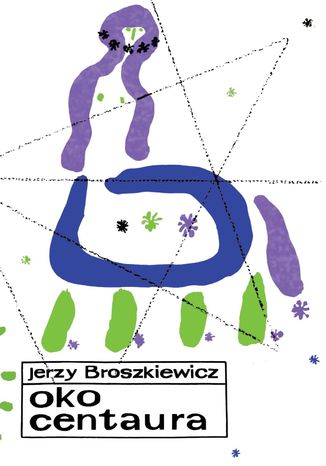 Oko Centaura. Ilustracje: Jan Młodożeniec Jerzy Broszkiewicz - okladka książki