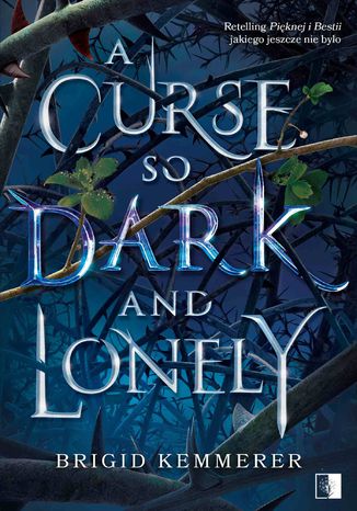 A Curse So Dark and Lonely Brigid Kemmerer - okladka książki