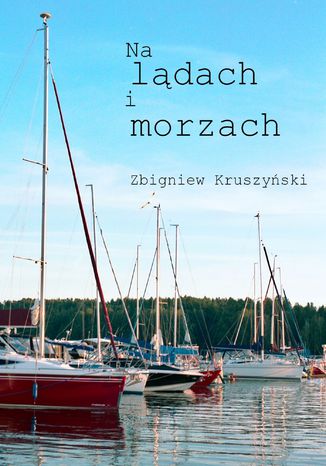 Na lądach i morzach Zbigniew Kruszyński - okladka książki